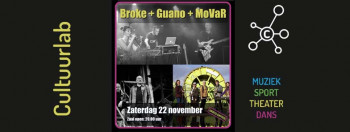 Cultuurlab LIve: Broke + Guano+ MoVaR