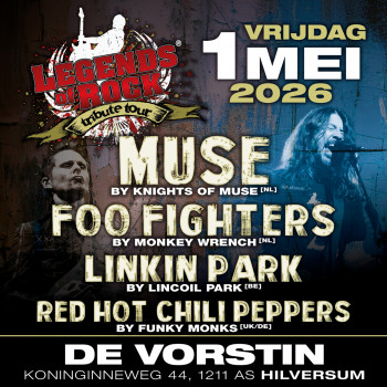 LEGENDS of ROCK Tribute Tour met Foo Fighters, Linkin Park, Red Hot Chili Peppers en Muse