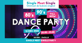 Single Meet Single Party Zwolle - 80’s, 90’s, 00’s till now