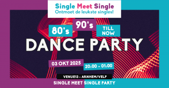 Single Meet Single Dance Party Velp/Arnhem–80’s, 90’s, 00’s till now