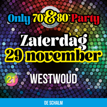 Only 70's & 80's Party Westwoud