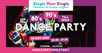 Single Meet Single Dance Party Lelystad–80’s, 90’s, 00’s till now