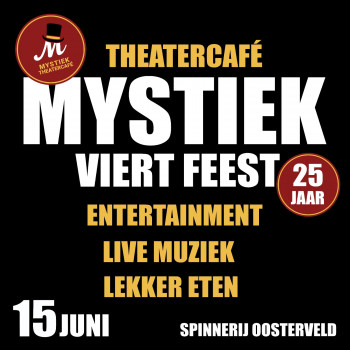 25-jarig bestaan Mystiek dus feest!