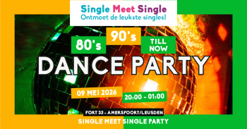 Single Meet Single Dance Party Amersfoort/Leusden – 80’s, 90’s, 00’s till now