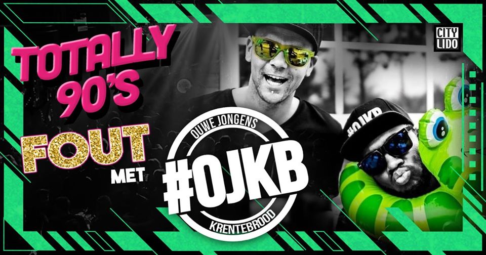 Totally 90's FOUT met OJKB