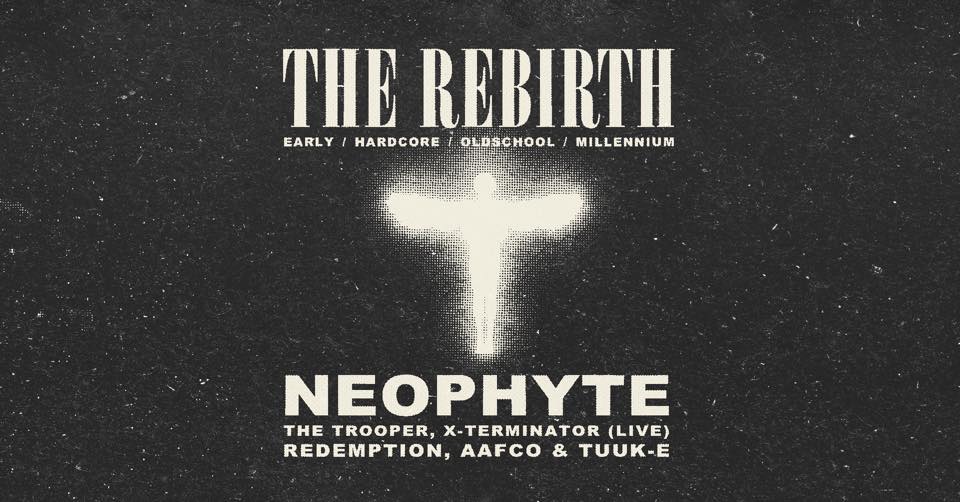 The Rebirth w/ Neophyte and more