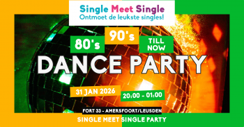 Single Meet Single Dance Party Amersfoort/Leusden–80’s, 90’s, 00’s till now