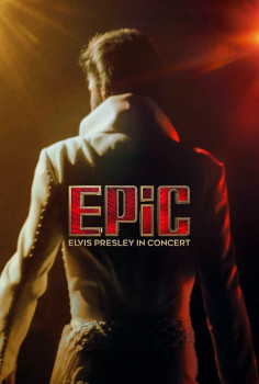 Film: EPiC: Elvis Presley in Concert