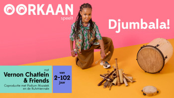 "Djumbala!" door Oorkaan (vanaf 2+ jaar)