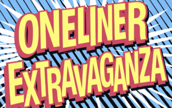 ONELINER EXTRAVAGANZA