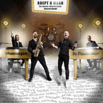 De Pianobazen Roept u maar • Theaterconcert
