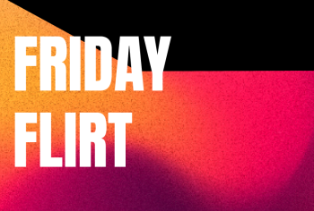 Friday Flirt