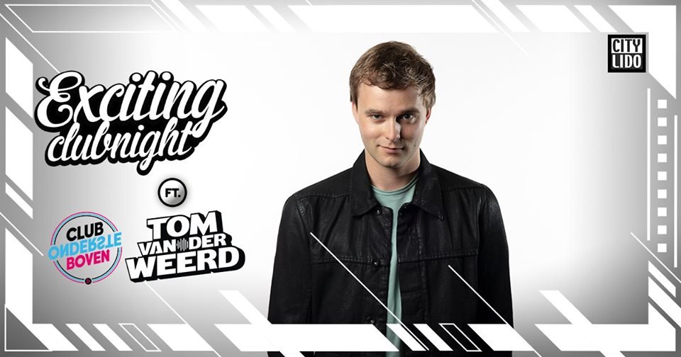 Exciting Clubnight: Tom van der Weerd