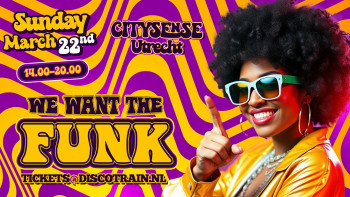 We Want The Funk - Utrecht