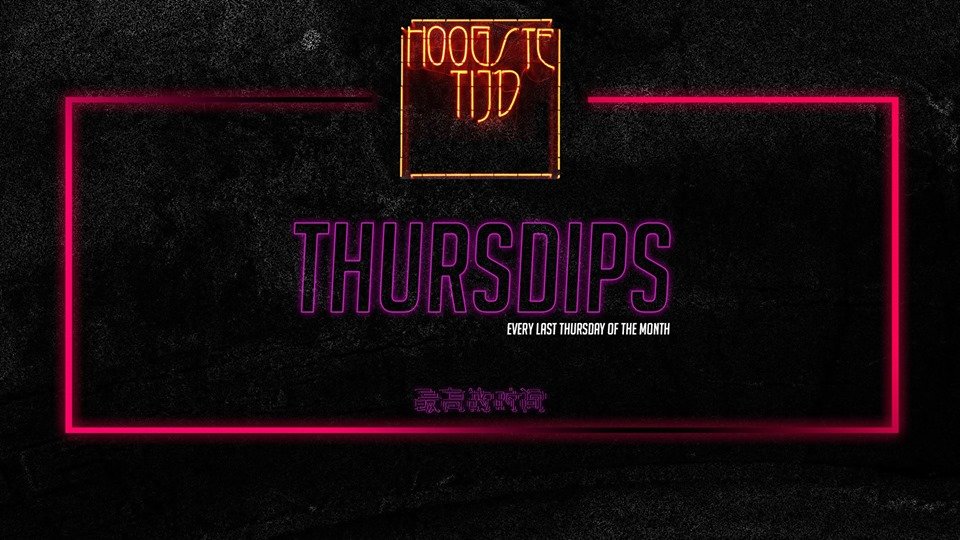 Thursdips // Hoogste Tijd