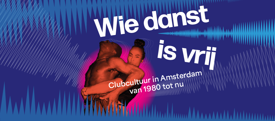 Wie danst is vrij – Clubcultuur in Amsterdam