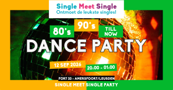 Single Meet Single Dance Party Amersfoort/Leusden – 80’s, 90’s, 00’s till now