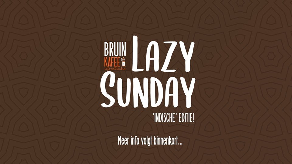 Lazy Sunday: Indische Editie