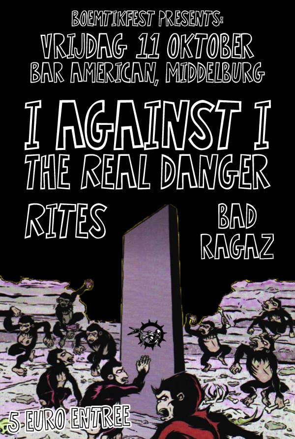 I against I, The Real Danger, Rites, Bad Ragaz